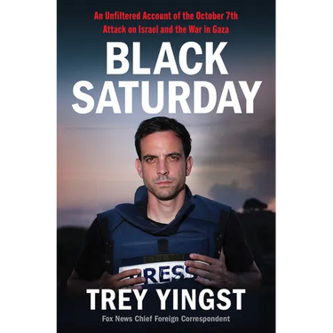Black Saturday: An Unfiltered Account of the October 7th Attack on Israel and the War in Gaza