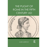 The Plight of Rome in the Fifth Century AD