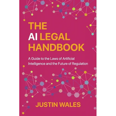 The AI Legal Handbook: A Guide to the Laws of Artificial Intelligence and the Future of Regulation