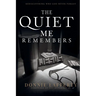 The Quiet Me Remembers: Rediscovering Who God Never Forgot