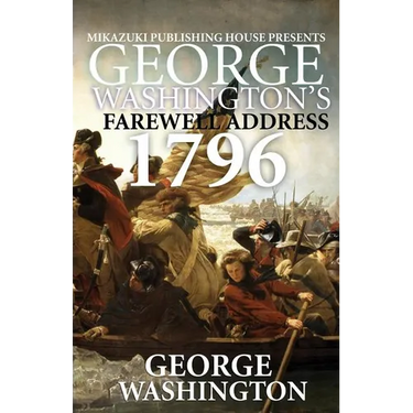 George Washington's Farewell Address: 1796 Speech