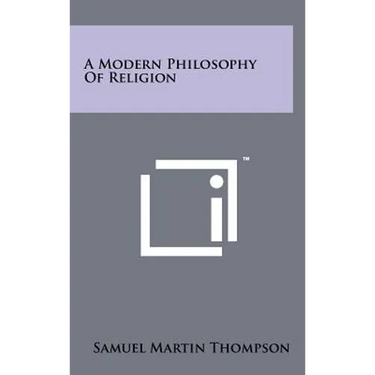 A Modern Philosophy Of Religion