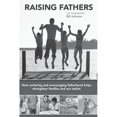 Raising Fathers: How nurturing and encouraging fatherhood helps strengthen families and our nation