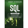 SQL: This book includes: Learn SQL Basics for beginners + Build Complex SQL Queries + Advanced SQL Query optimization techniques