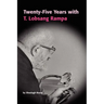 Twenty-Five Years with T.Lobsang Rampa