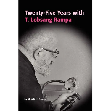 Twenty-Five Years with T.Lobsang Rampa