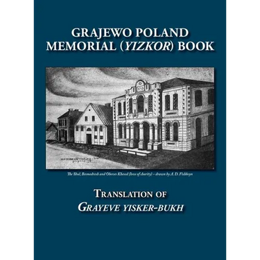 Grajewo Memorial (Yizkor) Book (Grajewo, Poland) - Translation of Grayeve Yisker-Bukh