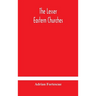 The Lesser Eastern Churches