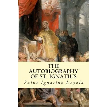 The Autobiography of St. Ignatius