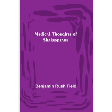 Medical Thoughts of Shakespeare