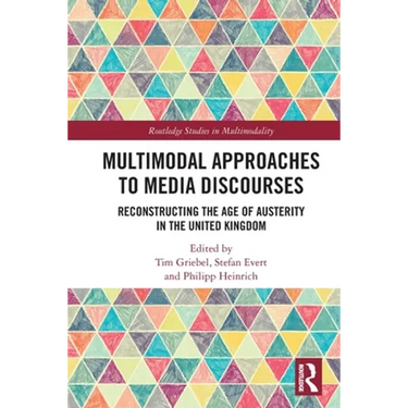 Multimodal Approaches to Media Discourses: Reconstructing the Age of Austerity in the United Kingdom