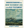 Understanding the New Testament Use of the Old Testament