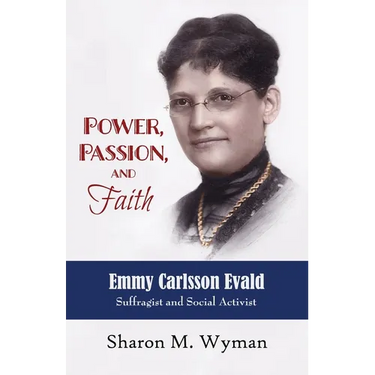 Power, Passion, and Faith: Emmy Evald Carlsson, Suffragist and Social Activist