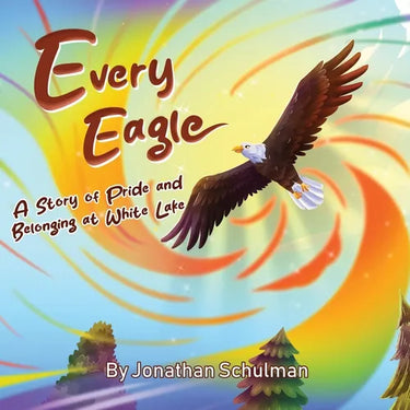 Every Eagle: A Story of Pride and Belonging at White Lake