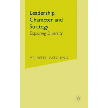 Leadership, Character and Strategy: Exploring Diversity