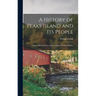 A History of Peaks Island and its People: Also a Short History of House Island, Portland, Maine
