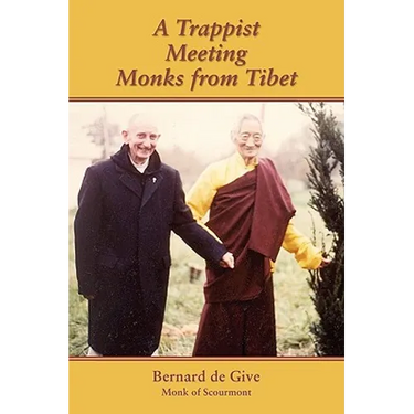 A Trappist Meeting Monks from Tibet