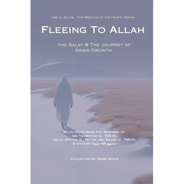 Fleeing to Allah: The Salaf and the Journey of Inner Growth