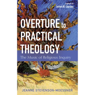 Overture to Practical Theology: The Music of Religious Inquiry