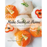 Make Sushi at Home: Delicious and Easy Recipes for All Occasions