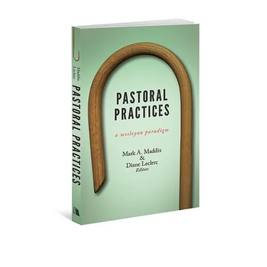 Pastoral Practices: A Wesleyan Paradigm