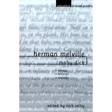 Herman Melville: Moby-Dick: Essays, Articles, Reviews