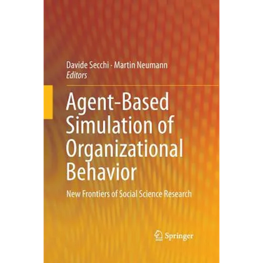 Agent-Based Simulation of Organizational Behavior: New Frontiers of Social Science Research