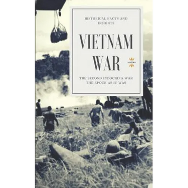 Vietnam War: The Second Indochina War