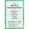 The DEVIL'S INTERVENTION into Healthcare Politics Churches Courts Families