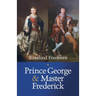 Prince George and Master Frederick: Royal Friends and Secret Brothers