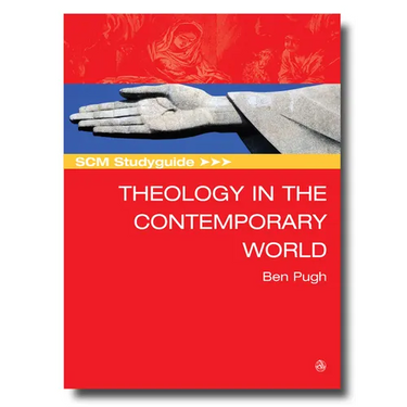 SCM Studyguide: Theology in the Contemporary World