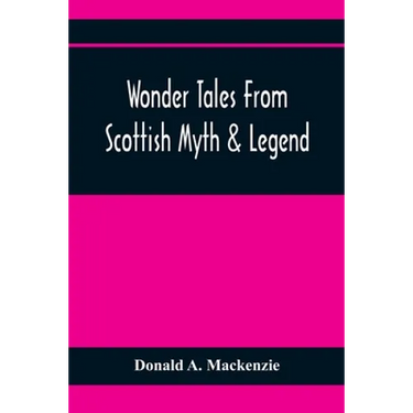 Wonder Tales From Scottish Myth & Legend