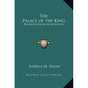 The Palace of the King: Rhymed Lessons in Astrology