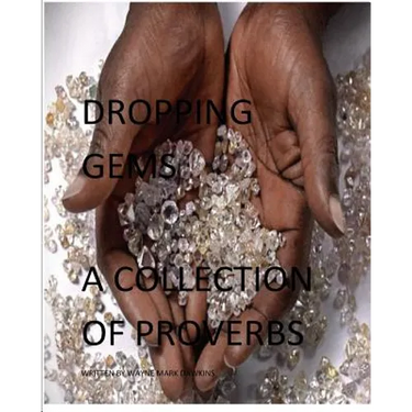 Dropping Gems a Collection of Proverbs Vol.1: Proverbs from Around the World