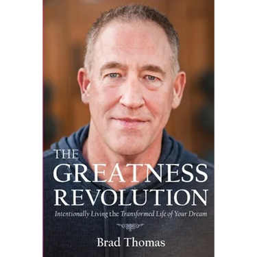 The Greatness Revolution: Intentionally Living the Transformed Life of Your Dream