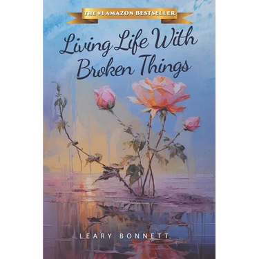 Living Life With Broken Things