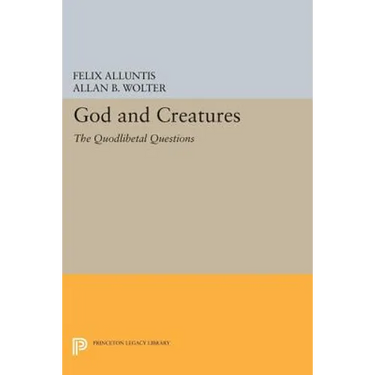God and Creatures: The Quodlibetal Questions