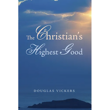 The Christian's Highest Good