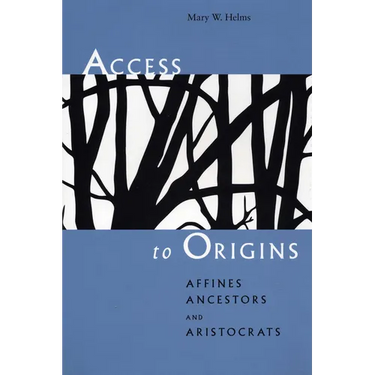 Access to Origins: Affines, Ancestors, and Aristocrats
