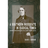 A Southern Moderate in Radical Times: Henry Washington Hilliard, 1808-1892