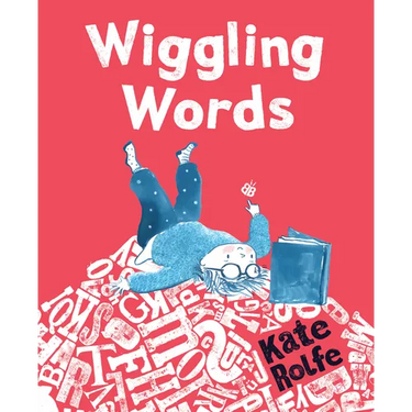 Wiggling Words: Loving Language with Dyslexia