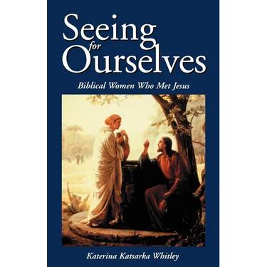 Seeing for Ourselves: Biblical Women Who Met Jesus