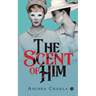 The Scent of Him