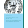 Practical Introduction to the Hebrew Script: Learn to read and write Hebrew quickly by using familiar names and vocabulary already known before the la