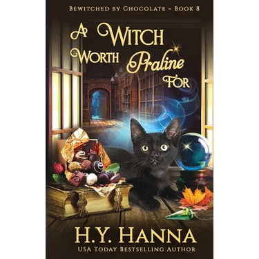 A Witch Worth Praline For: Bewitched By Chocolate Mysteries - Book 8