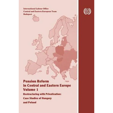 Pension reform in Central and Eastern Europe. Vol.I. Restructuring with privatization. Case studies of Hungary and Poland