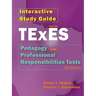 Interactive Study Guide for the Texes Pedagogy and Professional Responsibilites Test, 2nd Edition