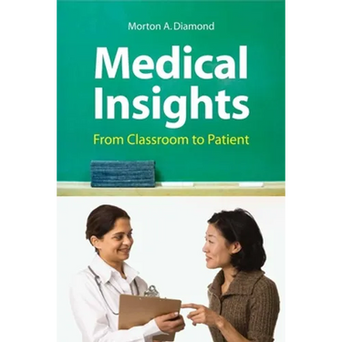 Medical Insights: From Classroom to Patient: .
