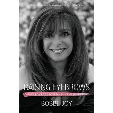 Raising Eyebrows: Confessions of a Beverly Hills Makeup Artist