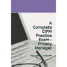 A Complete CIPM Practice Exam - Privacy Manager: 90 questions, not by IAPP